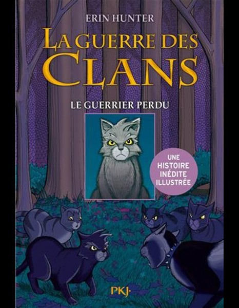 La Guerre Des Clans Site Officiel « La Guerre des clans/Le Guerrier perdu », d’Eric Hunter (PKJ, dès 8