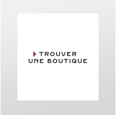 TROUVER UNE BOUTIQUE