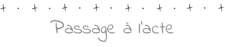 Passage	à	l’acte