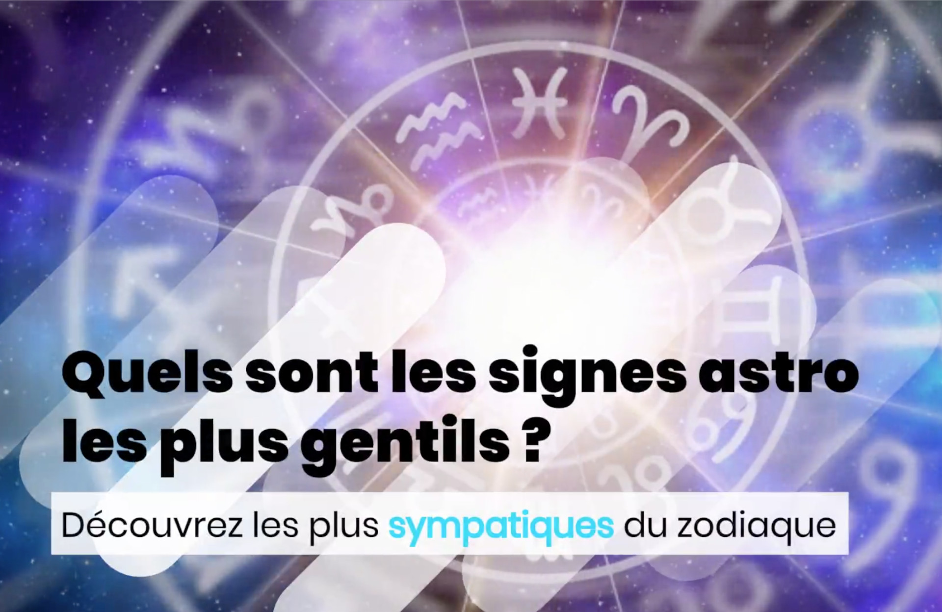 Quel Est Le Signe Astrologique Le Plus Gentil Quels sont les signes astrologiques les plus gentils ? - Elle