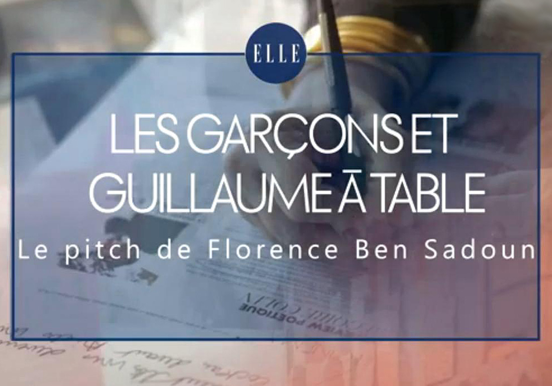 Les garçons et Guillaume à table ! » : le pitch de Florence Ben Les garçons et Guillaume à table ! » : le pitch de Florence Ben
