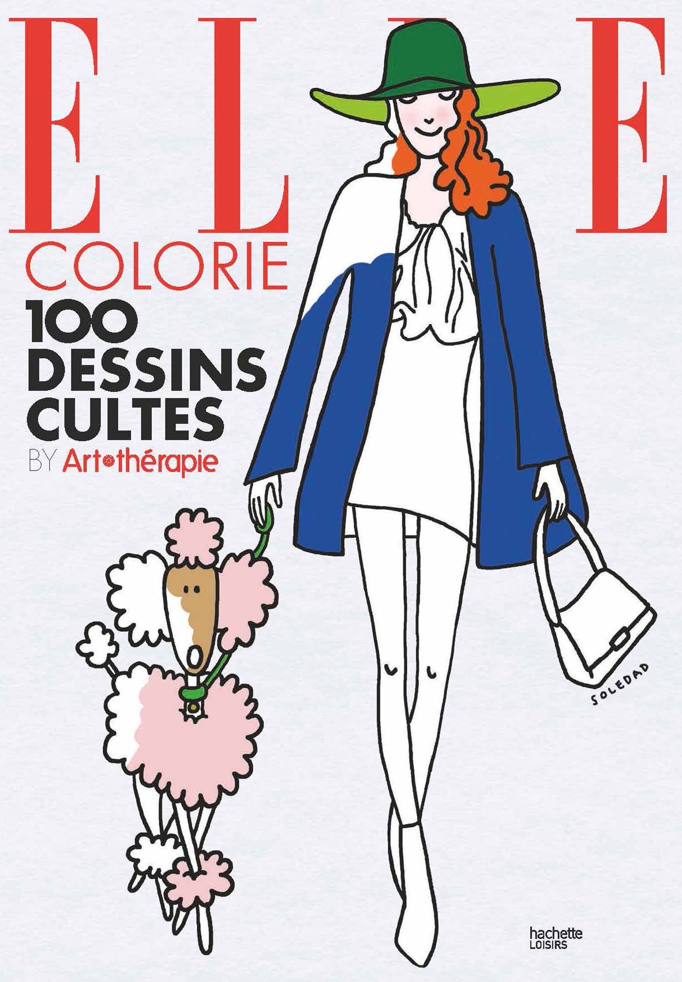 « ELLE colorie – 100 coloriages antistress » par Soledad Bravi - Livres ...