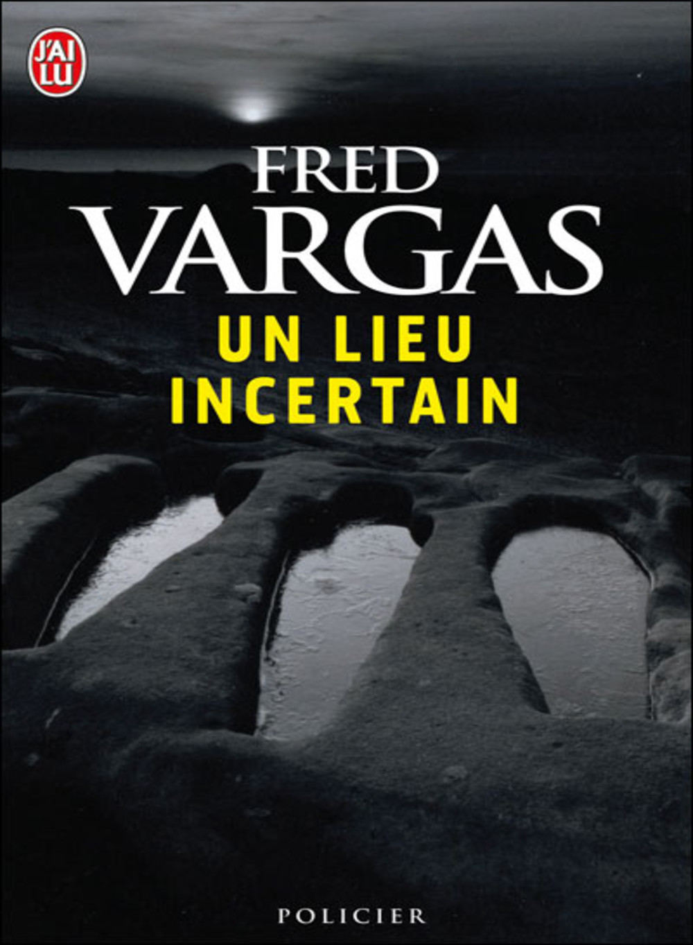 « Un lieu incertain » de Fred Vargas A dévorer nos polars préférés