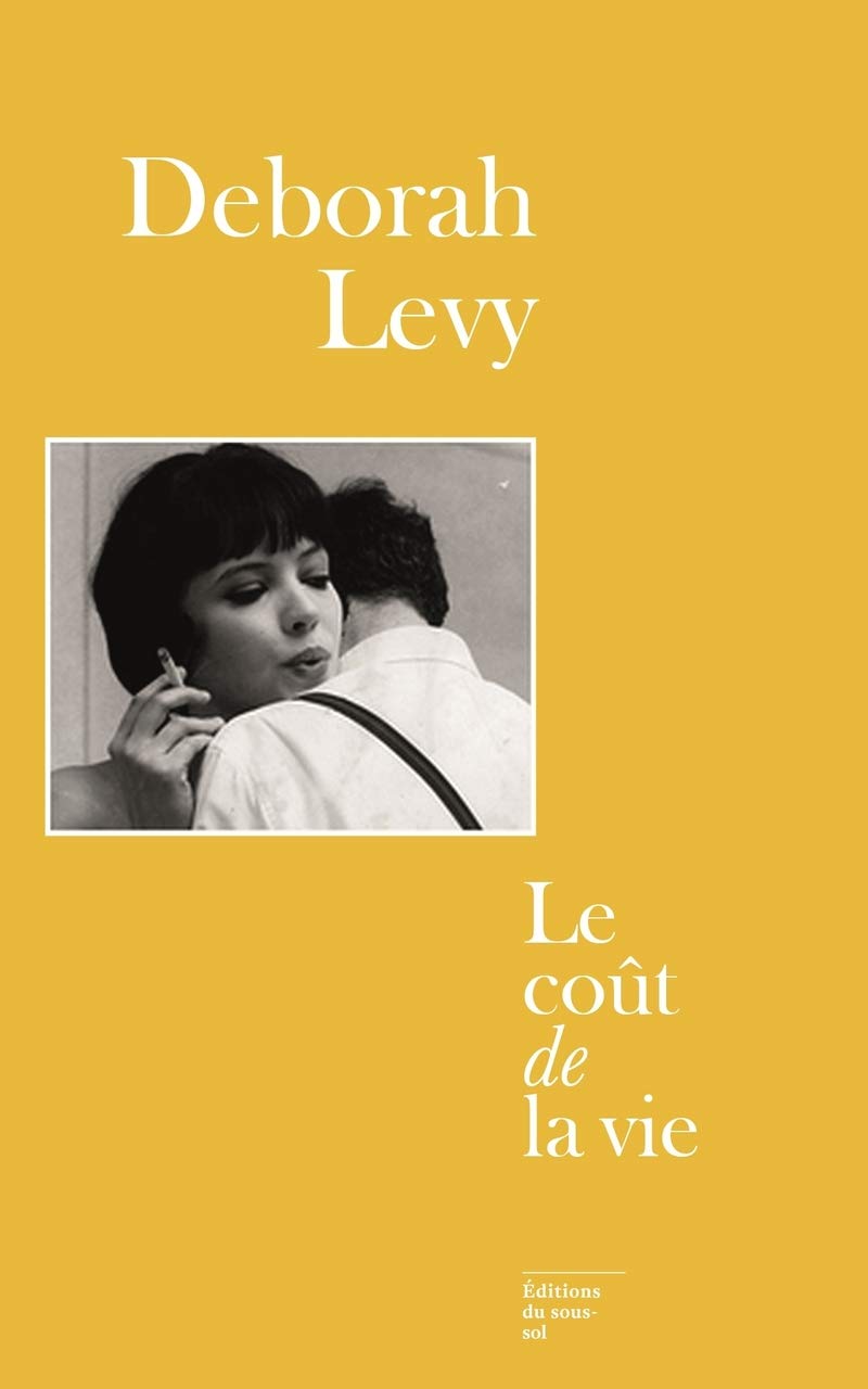 Le Cout De La Vie Film « Le coût de la vie », de Deborah Levy (Éditions du Sous-sol) - Livres